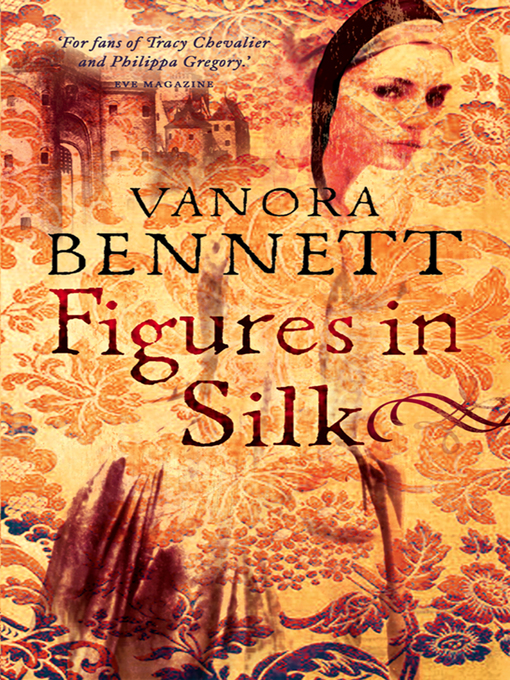 Title details for Figures in Silk by Vanora Bennett - Available